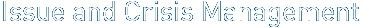 Issue and Crisis Management